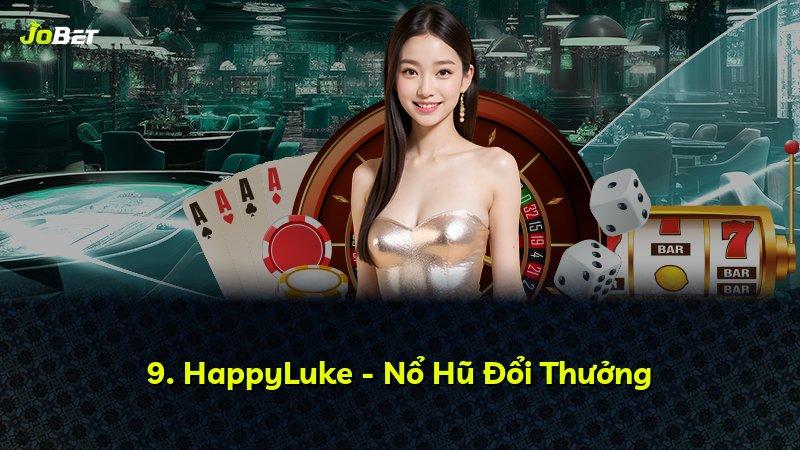 9. HappyLuke - Nổ Hũ Đổi Thưởng