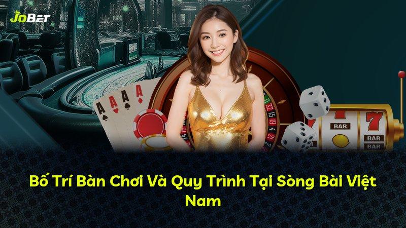 Bố Trí Bàn Chơi Và Quy Trình Tại Sòng Bài Việt Nam