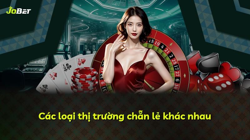 Các loại thị trường chẵn lẻ khác nhau