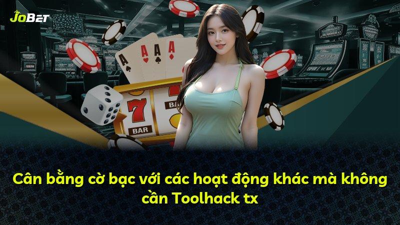 Cân bằng cờ bạc với các hoạt động khác mà không cần Toolhack tx