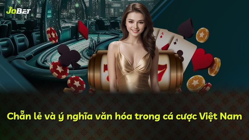 Chẵn lẻ và ý nghĩa văn hóa trong cá cược Việt Nam