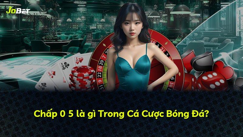 Chấp 0 5 là gì Trong Cá Cược Bóng Đá?