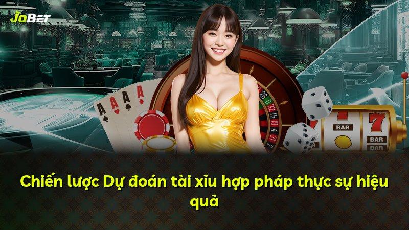 Chiến lược Dự đoán tài xỉu hợp pháp thực sự hiệu quả