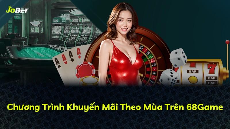 Chương Trình Khuyến Mãi Theo Mùa Trên 68Game
