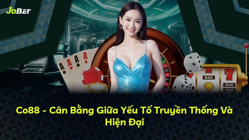 Co88 - Cân Bằng Giữa Yếu Tố Truyền Thống Và Hiện Đại