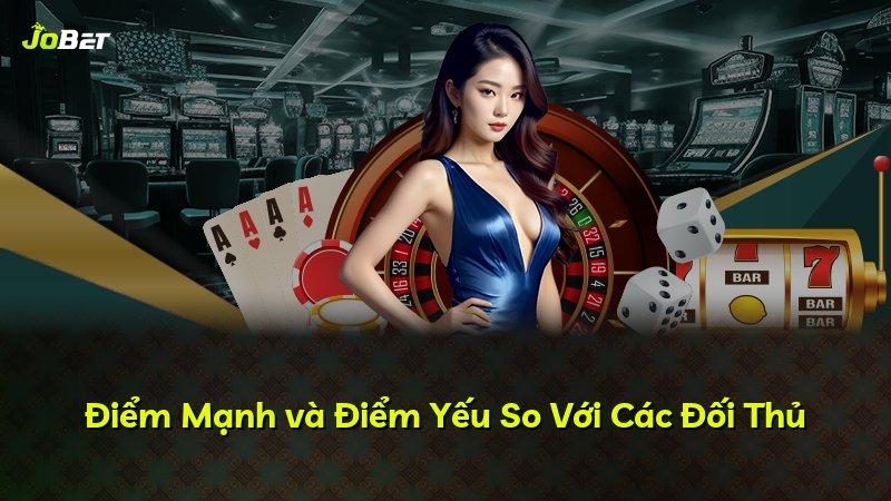 Điểm Mạnh và Điểm Yếu So Với Các Đối Thủ