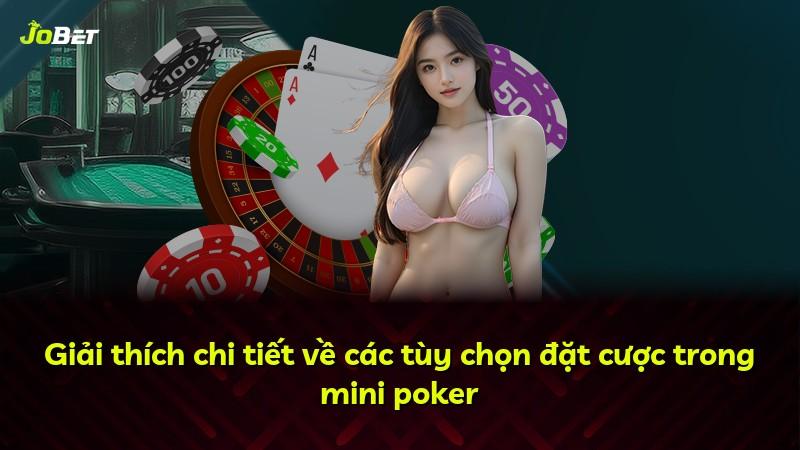 Giải thích chi tiết về các tùy chọn đặt cược trong mini poker