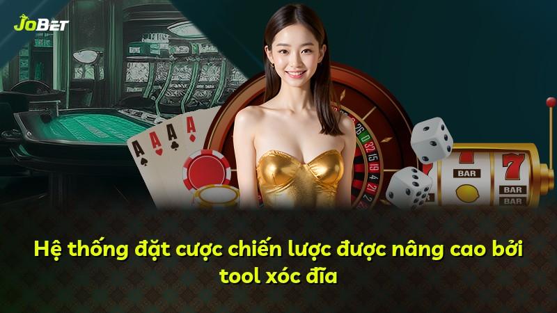 Hệ thống đặt cược chiến lược được nâng cao bởi tool xóc đĩa