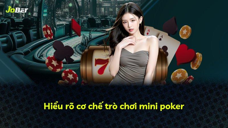 Hiểu rõ cơ chế trò chơi mini poker