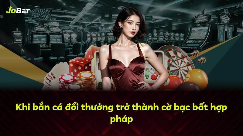 Khi bắn cá đổi thưởng trở thành cờ bạc bất hợp pháp