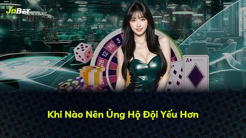 Khi Nào Nên Ủng Hộ Đội Yếu Hơn