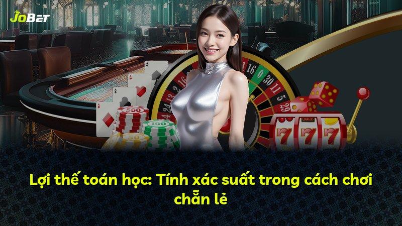 Lợi thế toán học: Tính xác suất trong cách chơi chẵn lẻ