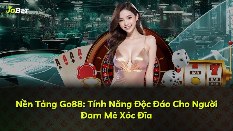 Nền Tảng Go88: Tính Năng Độc Đáo Cho Người Đam Mê Xóc Đĩa