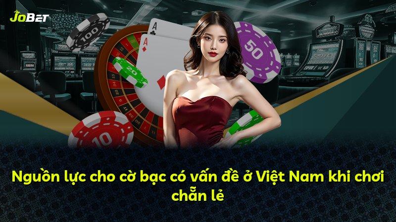 Nguồn lực cho cờ bạc có vấn đề ở Việt Nam khi chơi chẵn lẻ