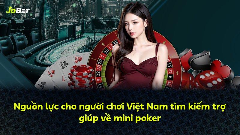 Nguồn lực cho người chơi Việt Nam tìm kiếm trợ giúp về mini poker