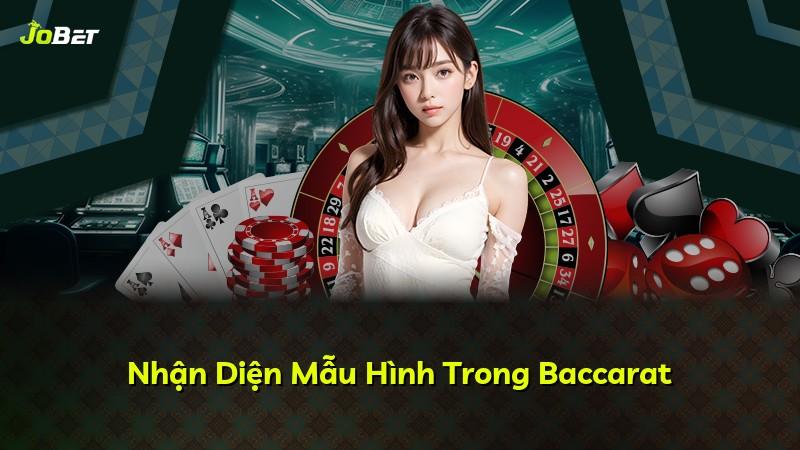Nhận Diện Mẫu Hình Trong Baccarat