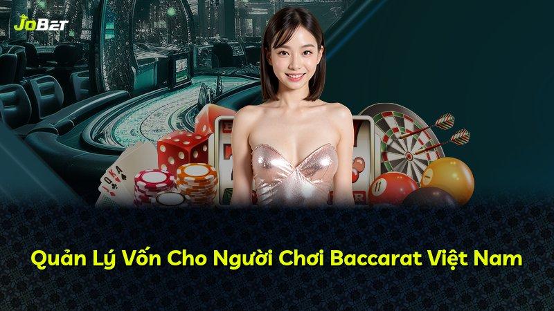 Quản Lý Vốn Cho Người Chơi Baccarat Việt Nam