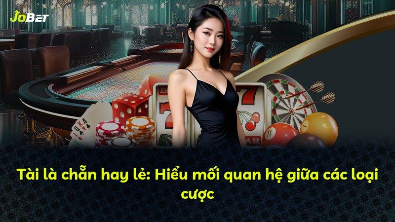 Tài là chẵn hay lẻ: Hiểu mối quan hệ giữa các loại cược