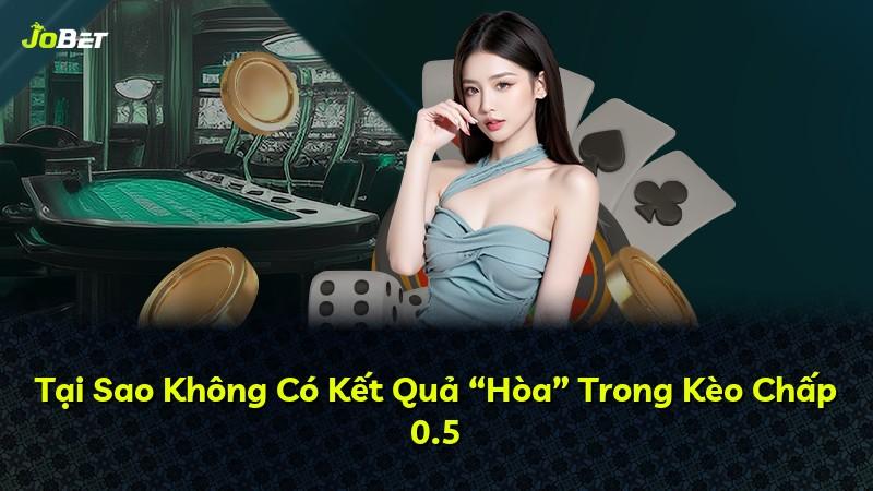 Tại Sao Không Có Kết Quả “Hòa” Trong Kèo Chấp 0.5