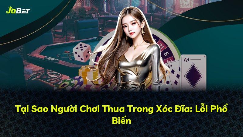 Tại Sao Người Chơi Thua Trong Xóc Đĩa: Lỗi Phổ Biến