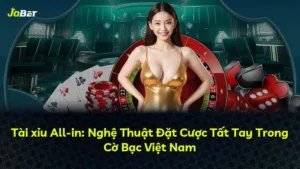 Tài xỉu All-in: Nghệ Thuật Đặt Cược Tất Tay Trong Cờ Bạc Việt Nam