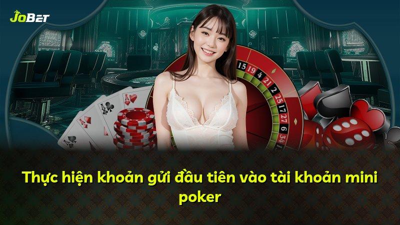 Thực hiện khoản gửi đầu tiên vào tài khoản mini poker