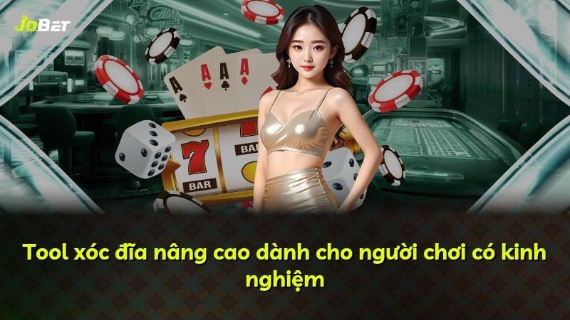 Tool xóc đĩa nâng cao dành cho người chơi có kinh nghiệm