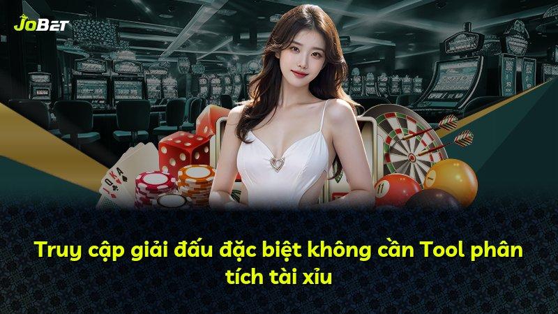 Truy cập giải đấu đặc biệt không cần Tool phân tích tài xỉu